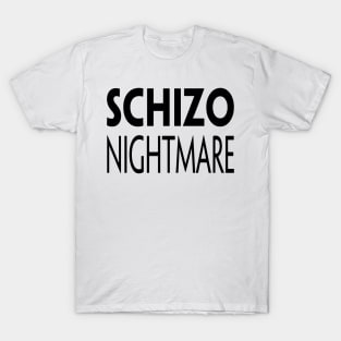 SCHIZO NIGHTMARE T-Shirt